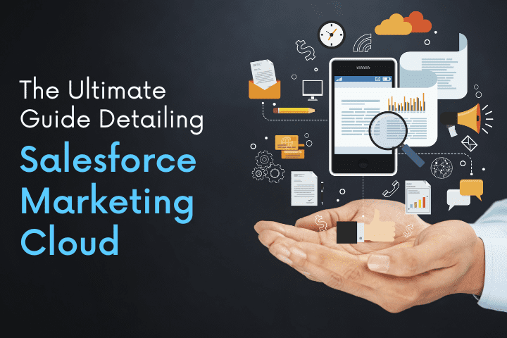 The Comprehensive Guide of Salesforce Marketing Cloud - AIMDek